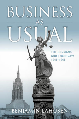 Business as Usual: The Germans and Their Law, 1943 to 1948 book cover by Benjamin Lahusen