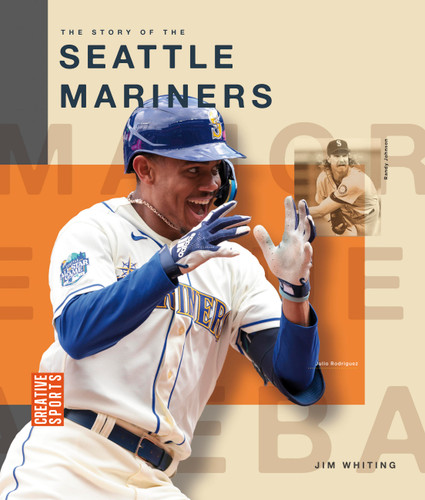 The Story of the Seattle Mariners (Creative Sports: Major League Baseball) book cover by Jim Whiting