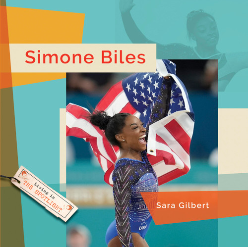 Simone Biles (Living in the Spotlight) book cover by Sara Gilbert