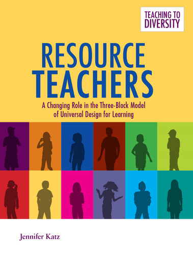 Resource Teachers: A Changing Role in the Three-Block Model of Universal Design for Learning (Teaching to Diversity) book cover by Jennifer Katz