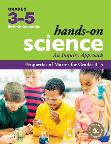 Properties of Matter for Grades 3-5: An Inquiry Approach (Hands-On Science for British Columbia) book cover by 