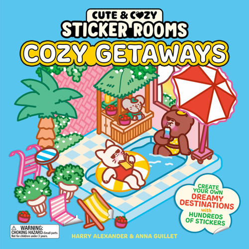 Cute & Cozy Sticker Rooms: Cozy Getaways: Create Your Own Dreamy Destinations with Hundreds of Stickers book cover by Harry Alexander