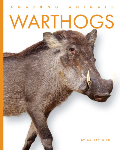 Warthogs (Amazing Animals) book cover by Ashley Gish