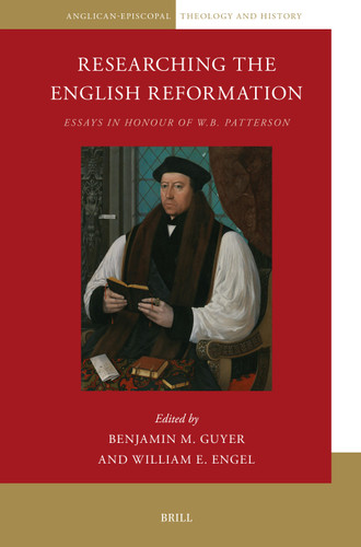 Researching the English Reformation: Essays in Honour of W.B. Patterson [9789004677838]