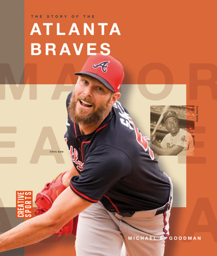 The Story of the Atlanta Braves (Creative Sports: Major League Baseball) book cover by Michael E. Goodman