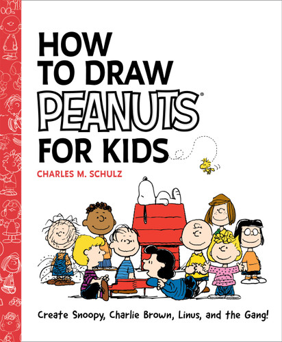 How to Draw Peanuts for Kids: Create Snoopy, Charlie Brown, Linus, and the Gang! book cover by Charles M. Schulz