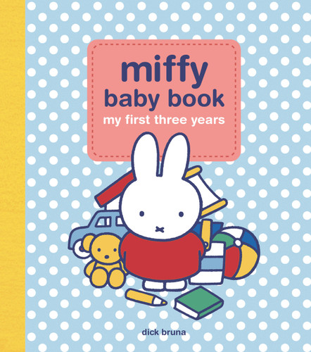 Miffy Baby Book: My First Three Years book cover by Running Press