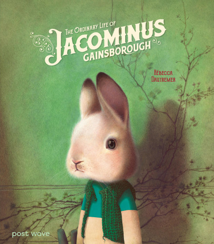 The Ordinary Life of Jacominus Gainsborough book cover by Rébecca Dautremer