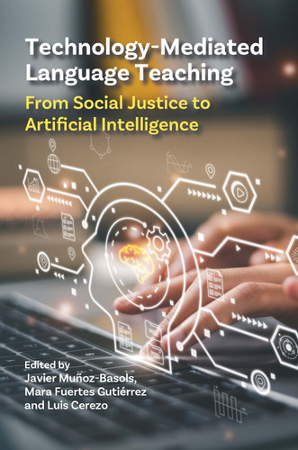Technology-Mediated Language Teaching: From Social Justice to Artificial Intelligence book cover by 