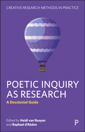 Poetic Inquiry as Research: A Decolonial Guide (Creative Research Methods in Practice) book cover by 