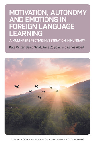 Motivation, Autonomy and Emotions in Foreign Language Learning: A Multi-Perspective Investigation in Hungary (Psychology of Language Learning and Teaching #27) book cover by Kata Csizér, Dávid Smid, Anna Zólyomi, Ágnes Albert