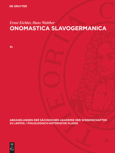 Ernst Eichler; Hans Walther: Onomastica Slavogermanica. XI. (Abhandlungen der Sächsischen Akademie der Wissenschaften zu Leipzig / Philologisch-historische Klasse #66, 3) [9783112722787]