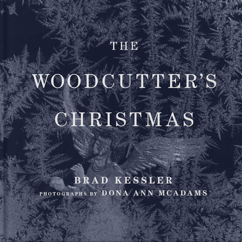 The Woodcutter's Christmas: A Classic Holiday Fable book cover by Brad Kessler