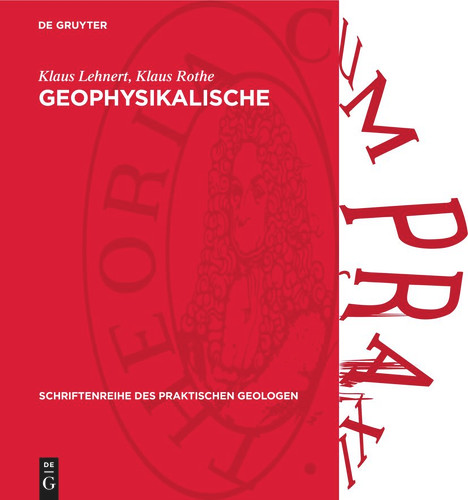 Geophysikalische Bohrlochmessungen (Schriftenreihe des praktischen Geologen #4) [9783112737941]