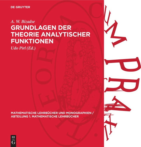 Grundlagen der Theorie analytischer Funktionen (Mathematische Lehrbücher und Monographien / Abteilung 1. Mathematische Lehrbücher #23) [9783112737767]