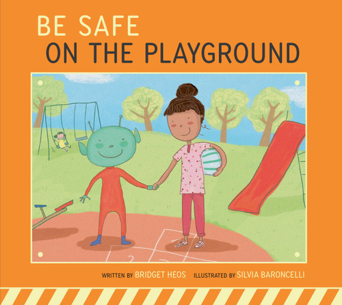 Be Safe on the Playground (Be Safe!) book cover by Bridget Heos
