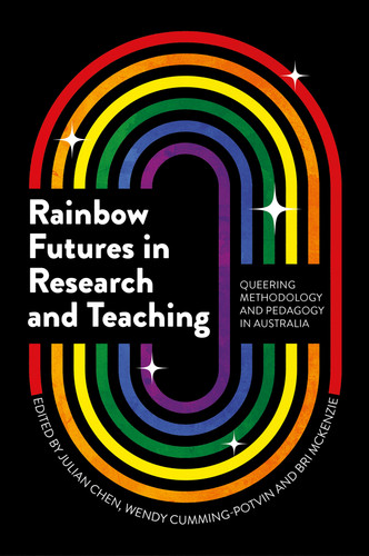 Rainbow Futures in Research and Teaching: Queering Methodology and Pedagogy in Australia book cover by 
