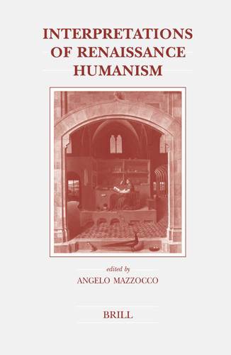 Interpretations of Renaissance Humanism [9789004152441]