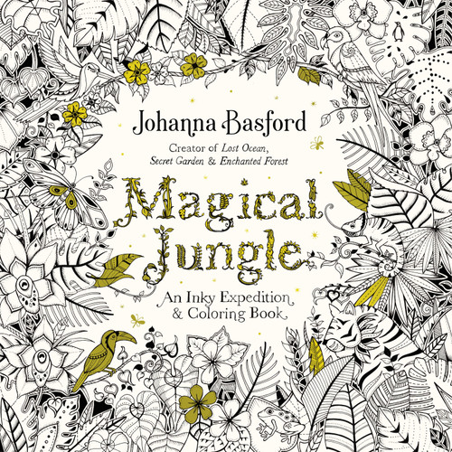 Magical Jungle: An Inky Expedition and Coloring Book for Adults book cover by Johanna Basford