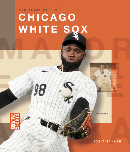 The Story of the Chicago White Sox (Creative Sports: Major League Baseball) book cover by Joe Tischler