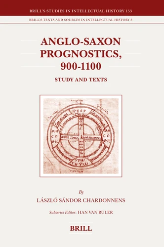 Anglo-Saxon Prognostics, 900-1100: Study and Texts [9789004158290]
