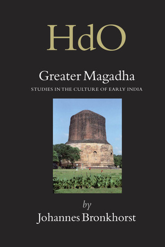 Greater Magadha: Studies in the Culture of Early India [9789004157194]