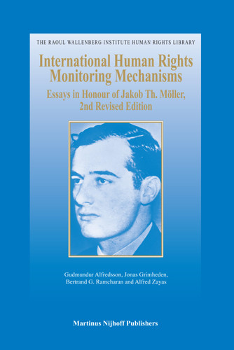 International Human Rights Monitoring Mechanisms: Essays in Honour of Jakob Th. Möller, 2nd Revised Edition [9789004162365]