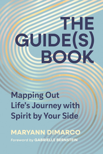 The Guide(s) Book: Mapping Out Life’s Journey with Spirit by Your Side book cover by MaryAnn DiMarco