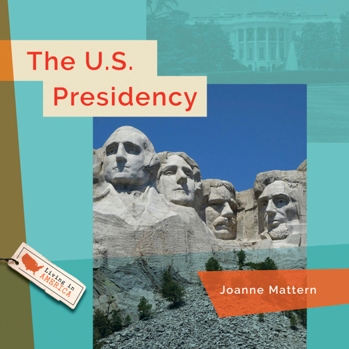 The U.S. Presidency (Living in America) book cover by Joanne Mattern