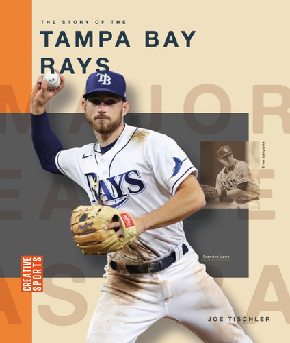 The Story of the Tampa Bay Rays (Creative Sports: Major League Baseball) book cover by Joe Tischler