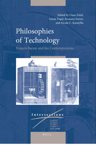 Philosophies of Technology: Francis Bacon and his Contemporaries (2 vols.) [9789004170506]