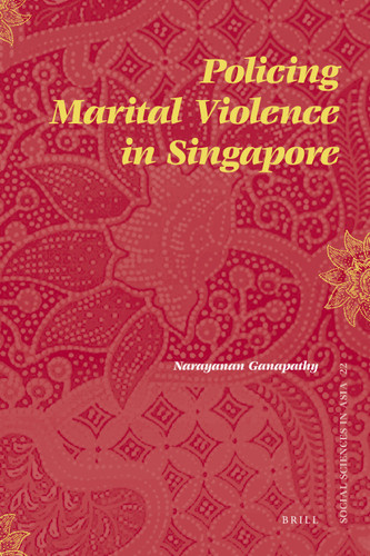 Policing Marital Violence in Singapore [9789004171312]