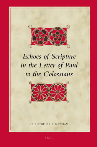 Echoes of Scripture in the Letter of Paul to the Colossians [9789004170810]
