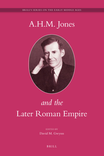 A.H.M. Jones and the Later Roman Empire [9789004163836]