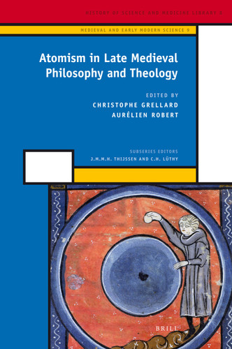 Atomism in Late Medieval Philosophy and Theology [9789004172173]