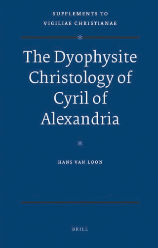 The Dyophysite Christology of Cyril of Alexandria [9789004173224]