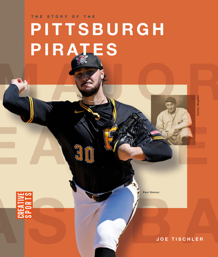 The Story of the Pittsburgh Pirates (Creative Sports: Major League Baseball) book cover by Joe Tischler