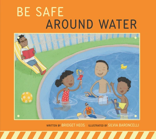 Be Safe around Water (Be Safe!) book cover by Bridget Heos