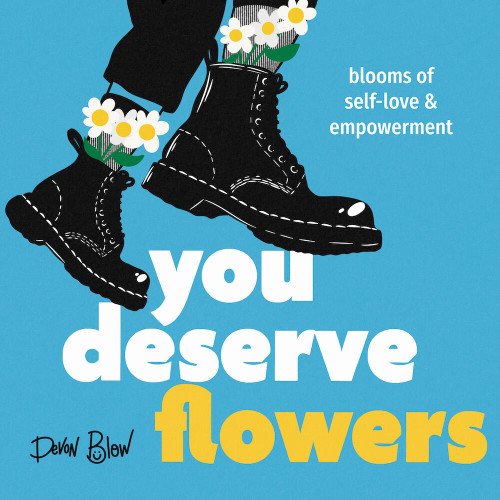 You Deserve Flowers: Blooms of Self-Love and Empowerment book cover by Devon Blow