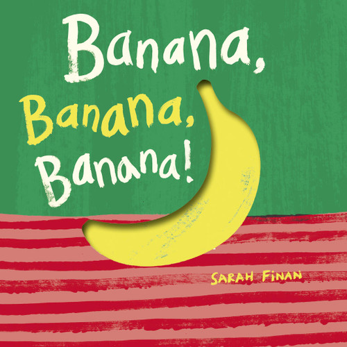 Banana, Banana, Banana! book cover by Sarah Finan