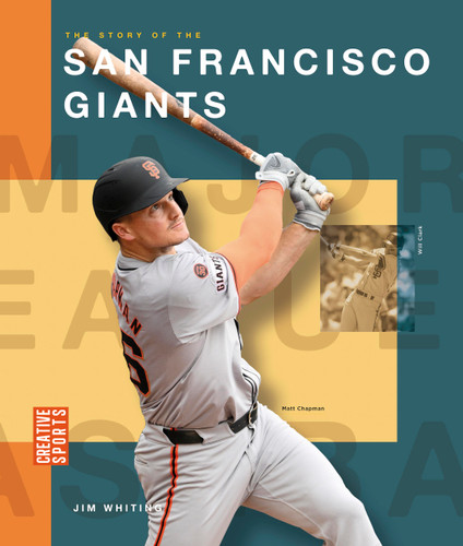 The Story of the San Francisco Giants (Creative Sports: Major League Baseball) book cover by Jim Whiting