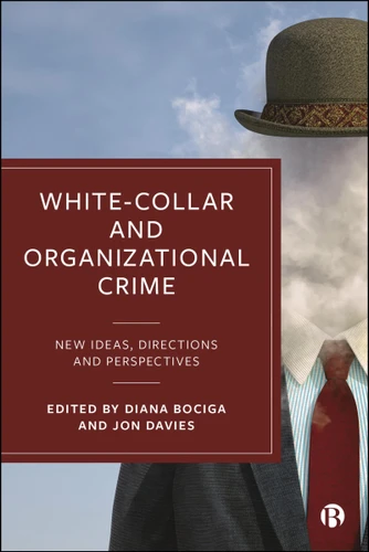 White-Collar and Organizational Crime: New Ideas, Directions, and Perspectives book cover by 