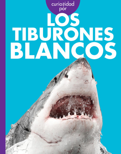 Curiosidad por los tiburones blancos book cover by Monika Davies