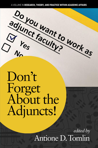 Don't Forget About the Adjuncts! (Research, Theory, and Practice Within Academic Affairs) book cover by 