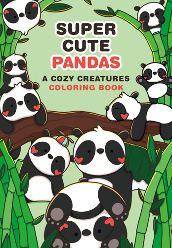 Super-Cute Pandas: A Cozy Creatures Coloring Book book cover by 