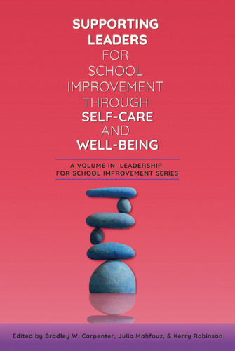 Supporting Leaders for School Improvement Through Self-Care and Well-Being (Leadership for School Improvement) book cover by 