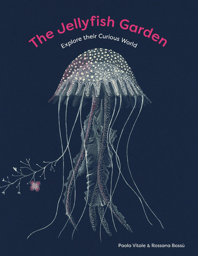 The Jellyfish Garden: Explore Their Curious World book cover by Paola Vitale