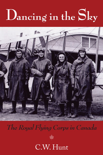 Dancing in the Sky: The Royal Flying Corps in Canada book cover by C.W. Hunt