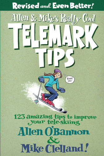 Allen & Mike's Really Cool Telemark Tips, Revised and Even Better! (Allen & Mike's Series) book cover by Allen O'bannon