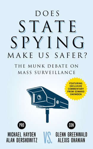 Does State Spying Make Us Safer?: The Munk Debate on Mass Surveillance (Munk Debates) book cover by Michael Hayden, Alan Dershowitz, Glenn Greenwald, Alexis Ohanian